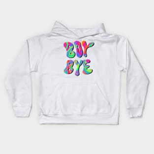 Boy Bye Kids Hoodie